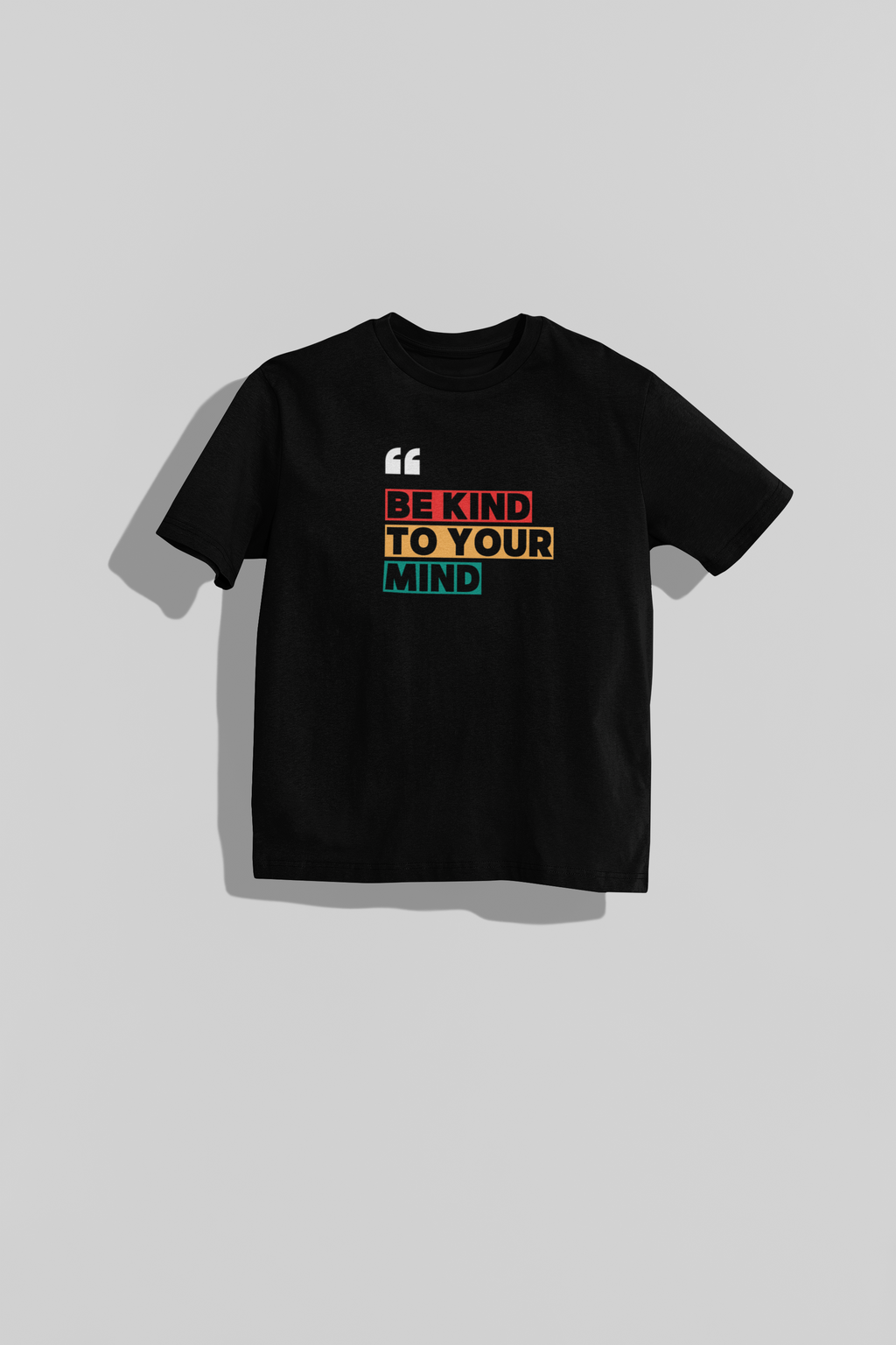 Be Kind to Your Mind Tee