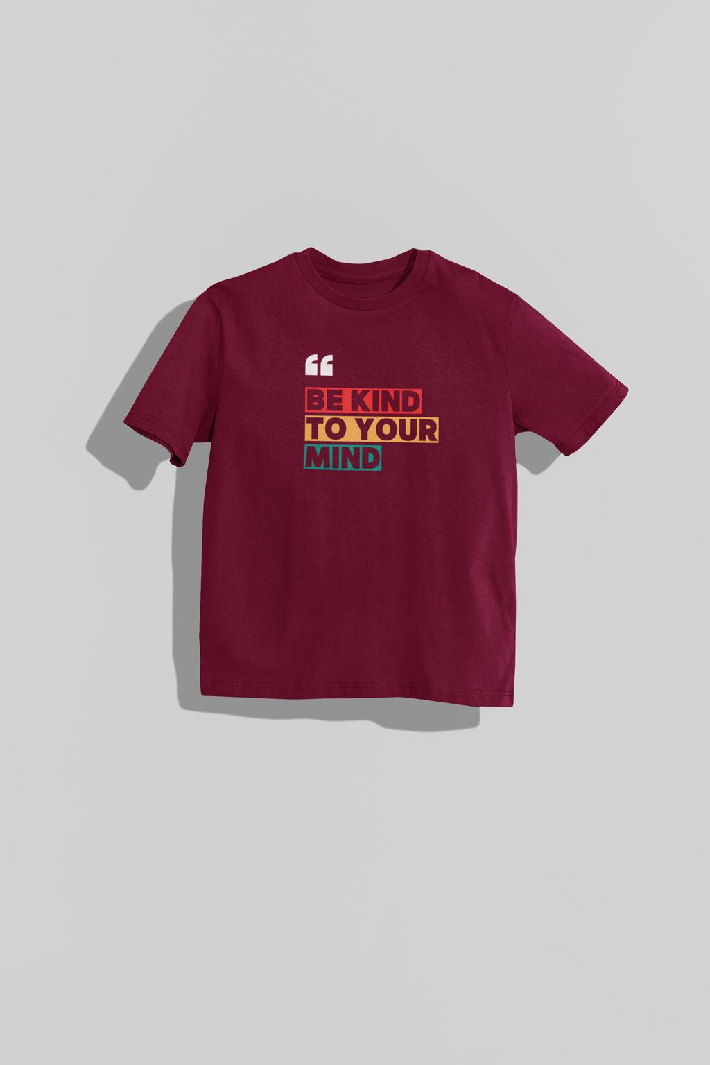 Be Kind to Your Mind Tee