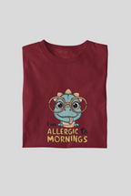 I’m Allergic to Mornings Tee