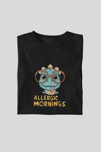I’m Allergic to Mornings Tee
